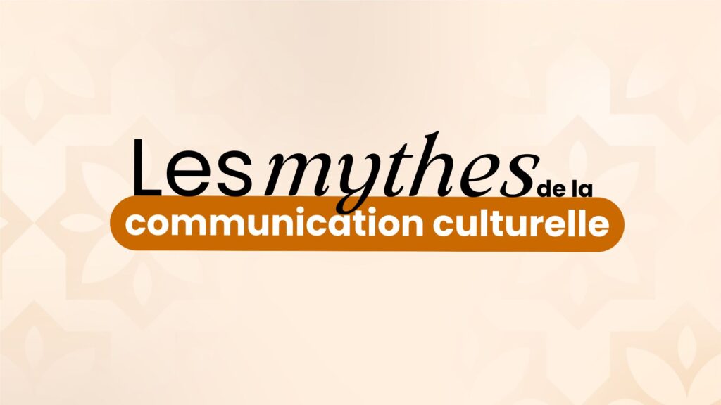 Les mythes de la communication culturelle