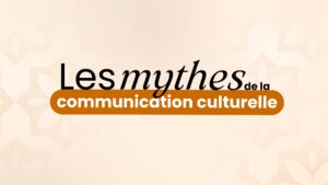 Les mythes de la communication culturelle